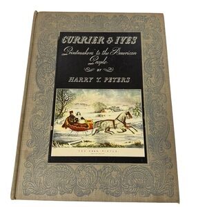 Currier & Ives 1942 Printmakers American People SPECIAL EDITION Harry TPete book